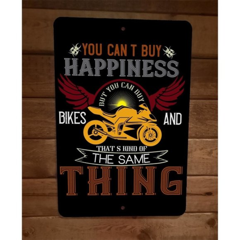 You Cant Buy Happiness sBut‎ You Can Buy Bikes 8x12 Metal Wall Motorcycle Sign